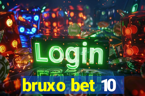 bruxo bet 10