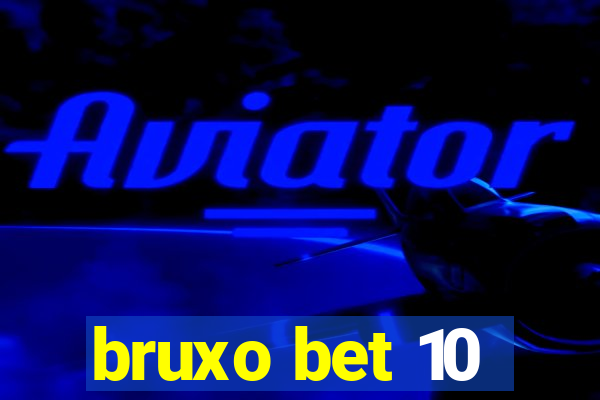 bruxo bet 10