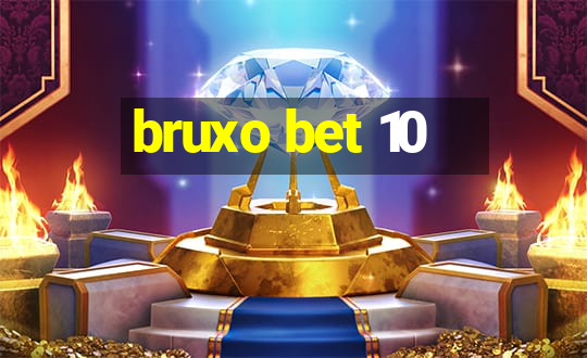 bruxo bet 10