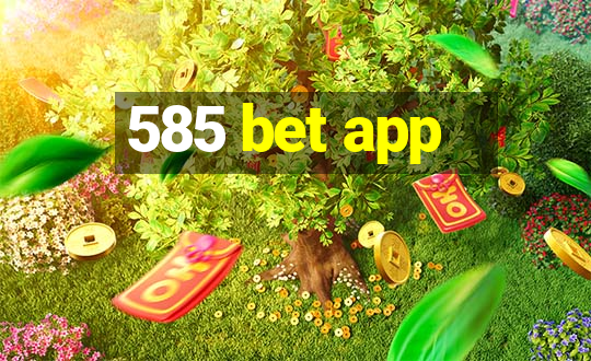 585 bet app