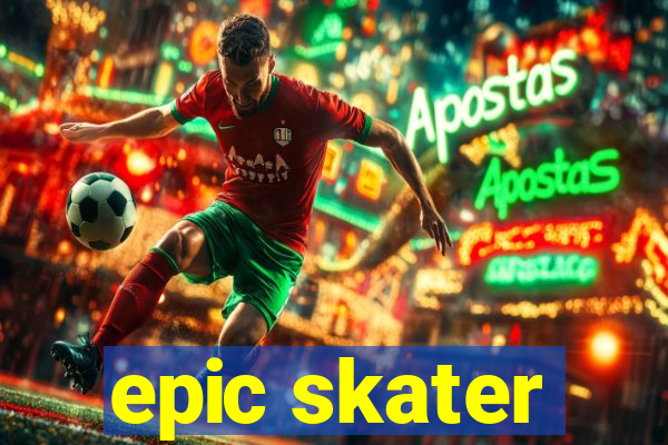 epic skater