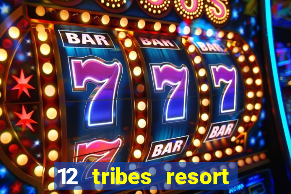 12 tribes resort casino casinos washington state