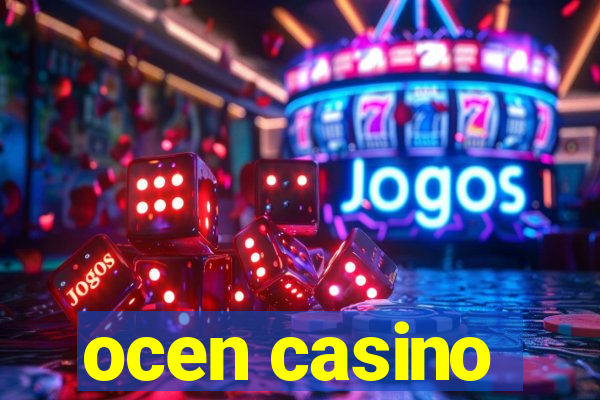 ocen casino