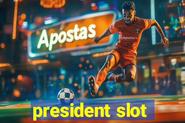 president slot