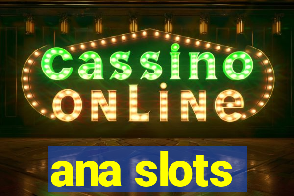 ana slots