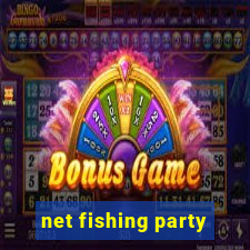 net fishing party