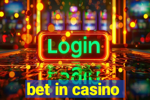 bet in casino