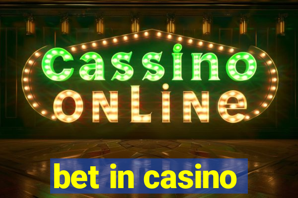 bet in casino