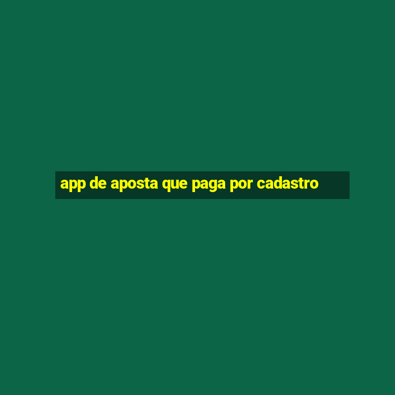 app de aposta que paga por cadastro