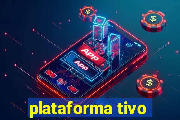 plataforma tivo