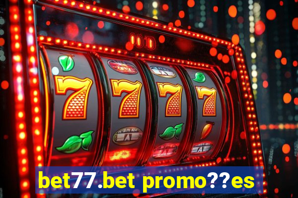 bet77.bet promo??es