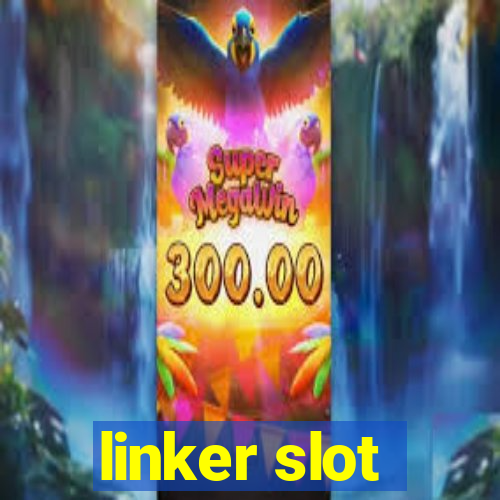 linker slot