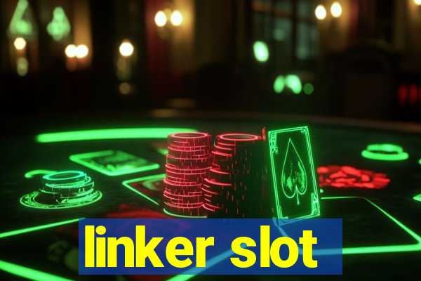 linker slot