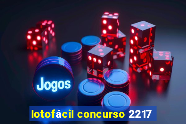 lotofácil concurso 2217