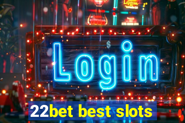 22bet best slots