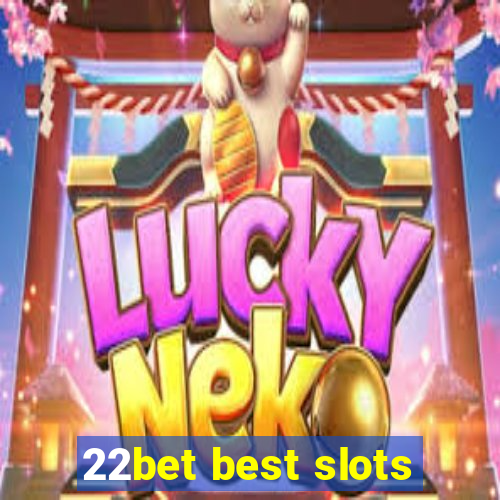 22bet best slots