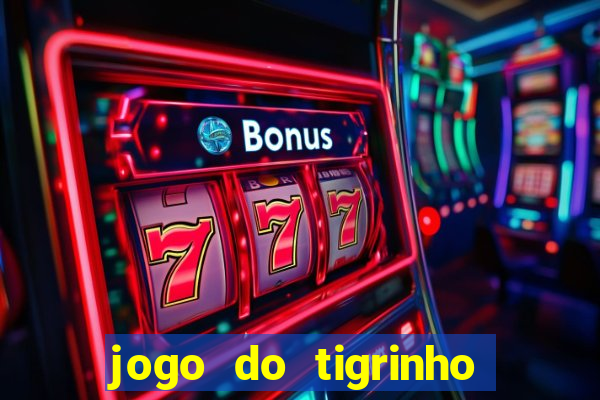 jogo do tigrinho deposito minimo 5 reais