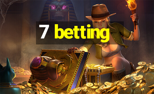 7 betting