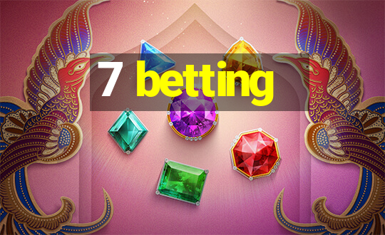 7 betting