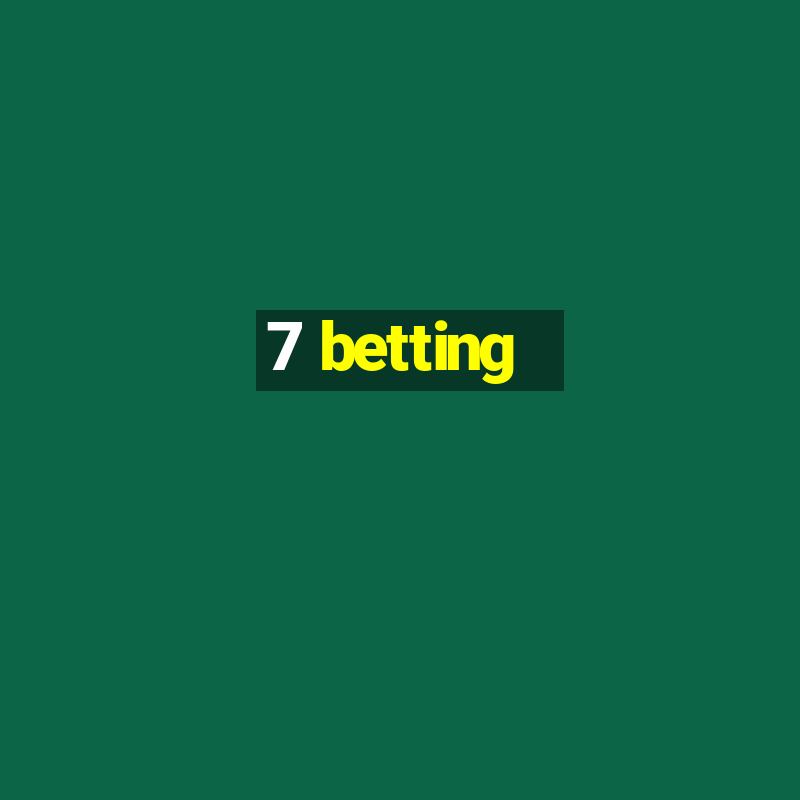 7 betting