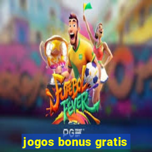 jogos bonus gratis