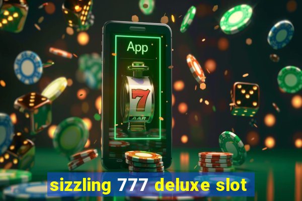 sizzling 777 deluxe slot