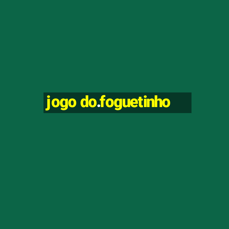 jogo do.foguetinho