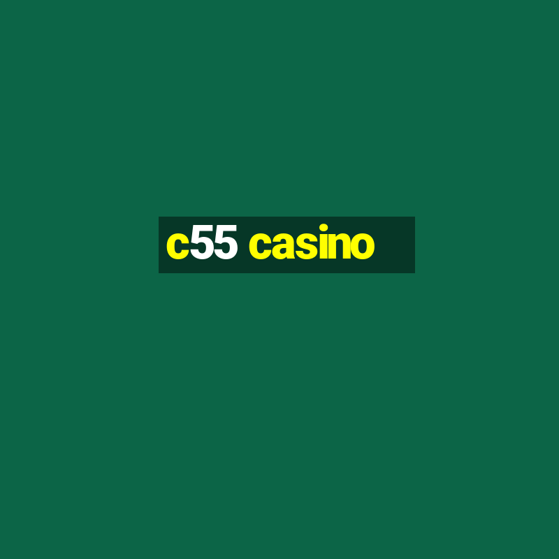 c55 casino