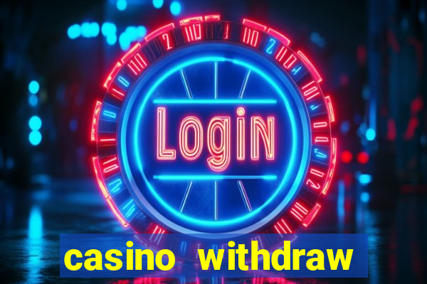 casino withdraw credit card