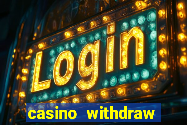 casino withdraw credit card