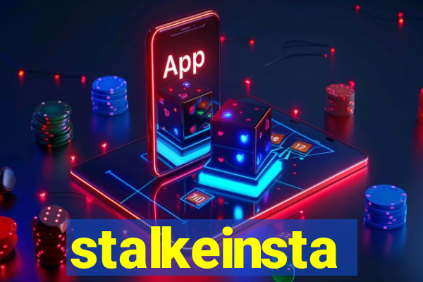 stalkeinsta