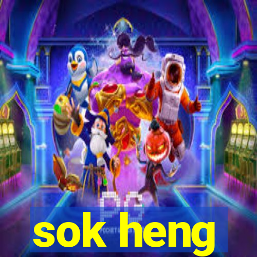 sok heng