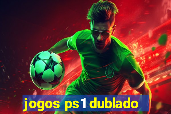 jogos ps1 dublado