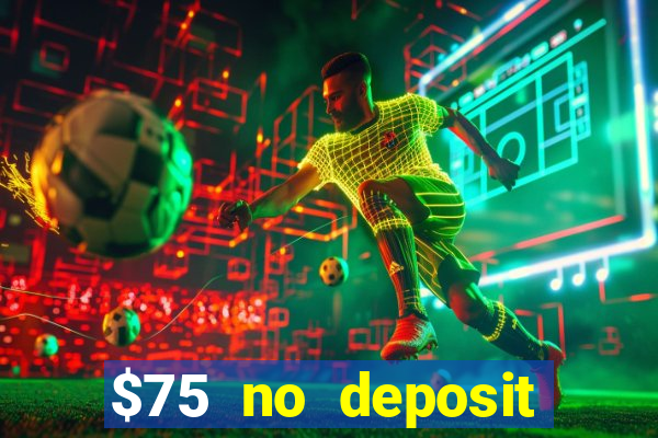 $75 no deposit bonus on sign up casino moons