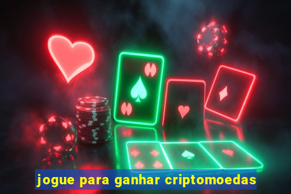 jogue para ganhar criptomoedas