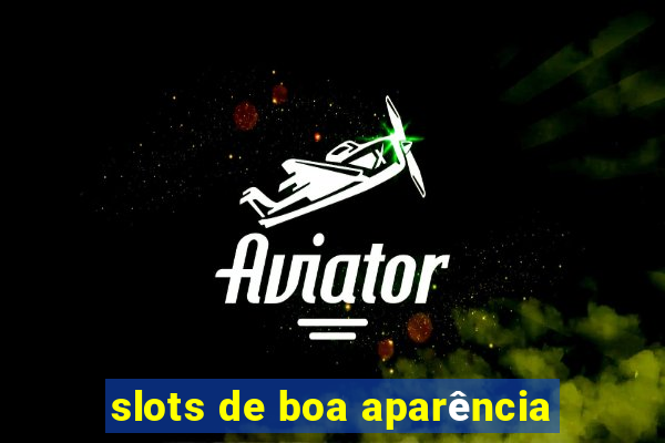 slots de boa aparência