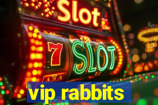 vip rabbits