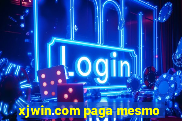 xjwin.com paga mesmo