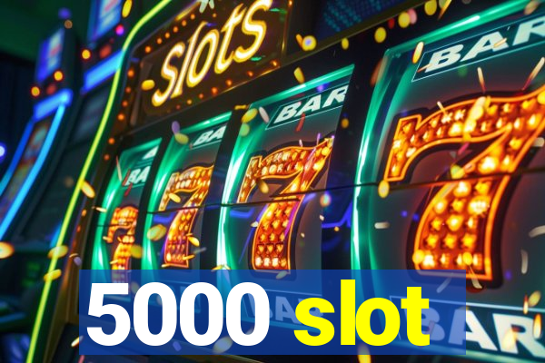 5000 slot