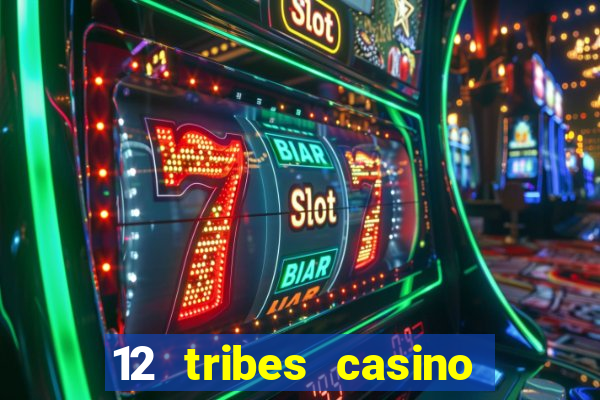 12 tribes casino in omak