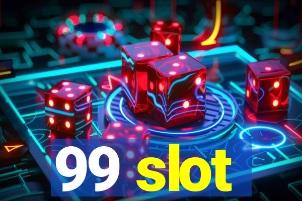 99 slot