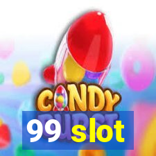 99 slot