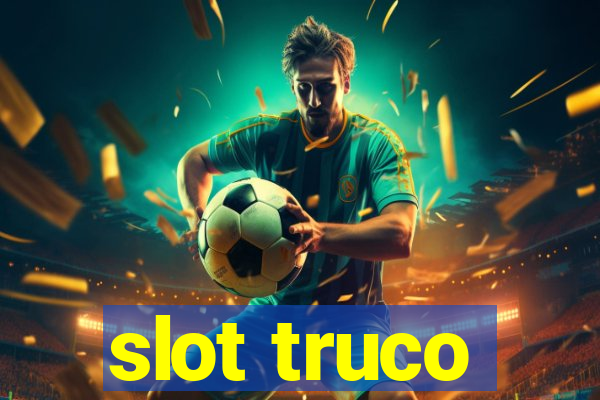 slot truco