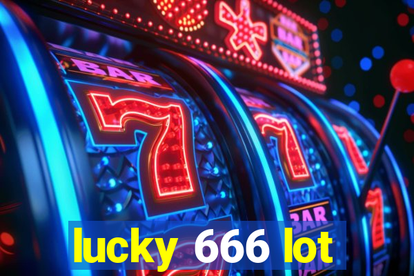 lucky 666 lot