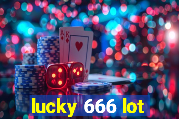 lucky 666 lot