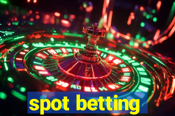 spot betting