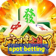 spot betting