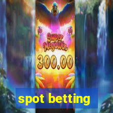 spot betting