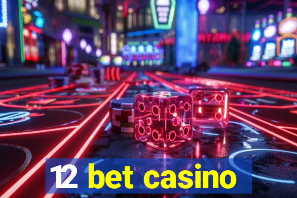 12 bet casino