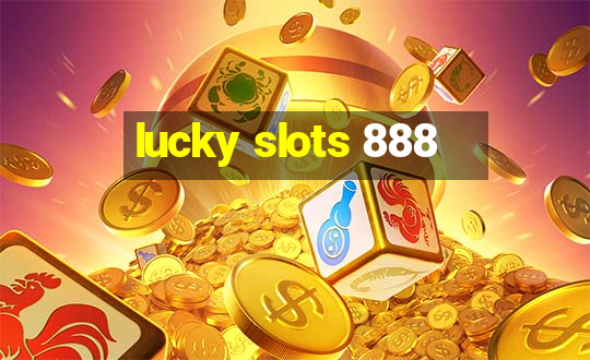 lucky slots 888